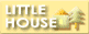LITTLE HOUSE